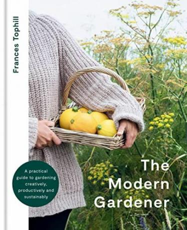 Grădinarul modern: un ghid practic pentru grădinărit în mod creativ, productiv și durabil