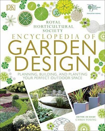RHS Encyclopedia of Garden Design: Planificarea, construirea și plantarea spațiului tău perfect în aer liber